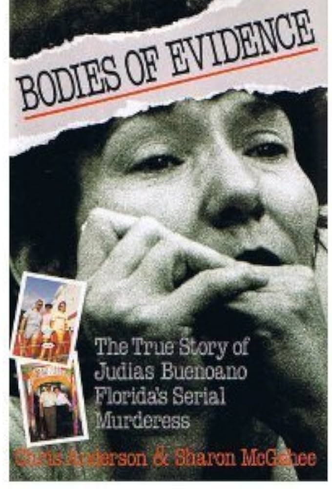 Bodies of Evidence: The True Story of Judias Buenoano, Florida's Serial Murderess Book by Chris Anderson and Sharon McGehee